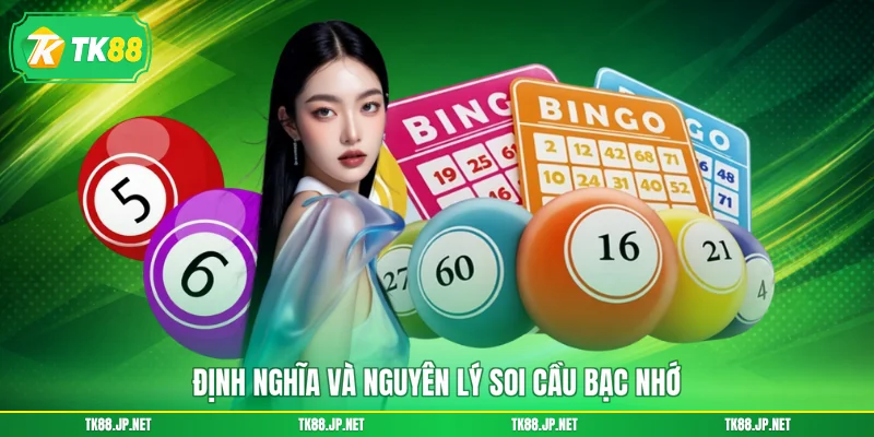 Định nghĩa và nguyên lý soi cầu bạc nhớ
