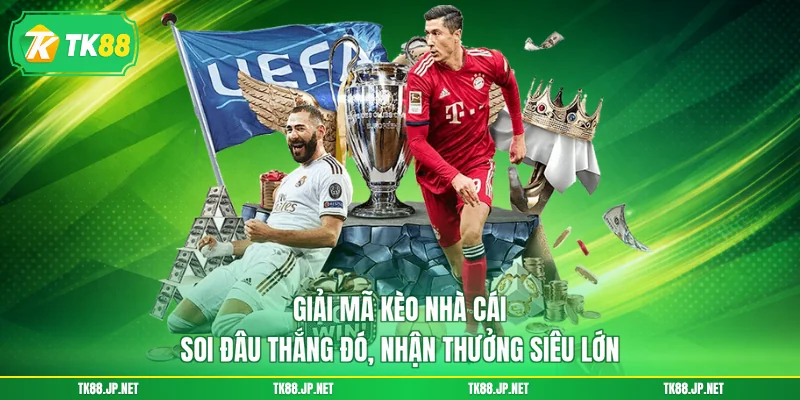 Giải Mã Kèo Nhà Cái - Soi Đâu Thắng Đó, Nhận Thưởng Siêu Lớn