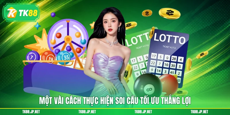 Một vài cách thực hiện soi cầu tối ưu thắng lợi
