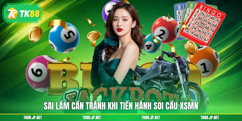 Sai lầm cần tránh khi tiến hành soi cầu XSMN