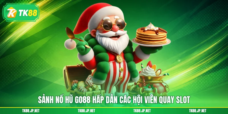 Sảnh nổ hũ Go88 hấp dẫn các hội viên quay slot