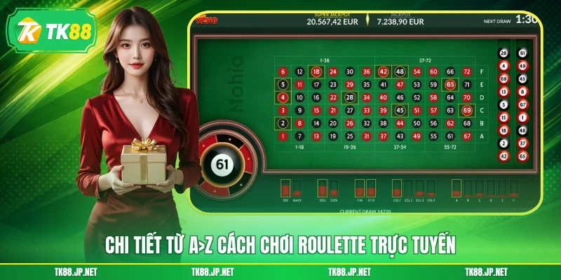 Chi tiết từ A>Z cách chơi Roulette trực tuyến