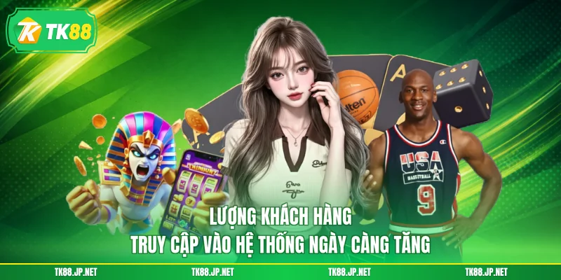 Lượng khách hàng truy cập vào hệ thống ngày càng tăng